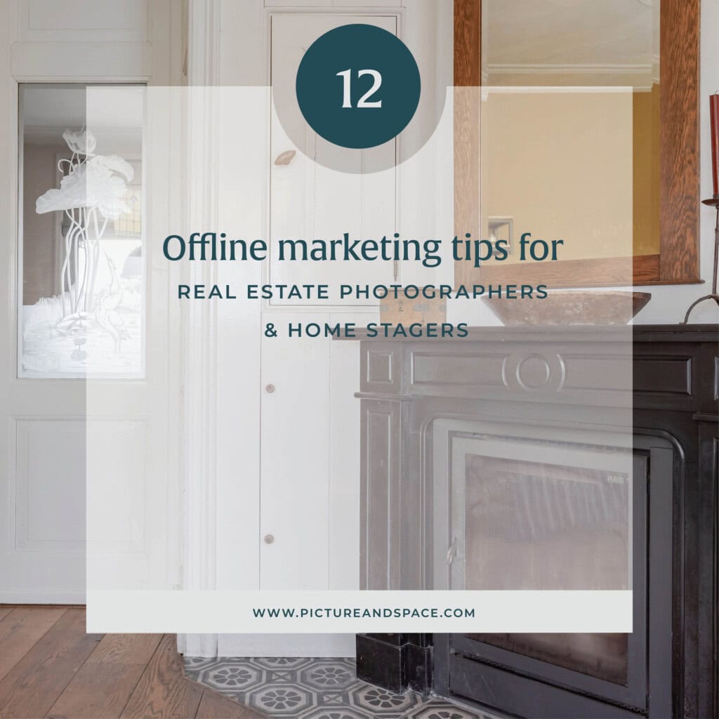 Header image for 12 Offline Marketing Tips for Real Estate . Photographers and Home Stagers. In the background, an old mantelpiece and sliding doors with hand-cut glass.